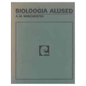 Bioloogia alused - A. M. Winchester - 1972 - -