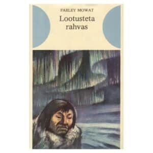 Lootusteta rahvas - Farley Mowat - 1977 - -