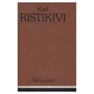 Tuli ja raud - Karl Ristikivi - 1984 - -