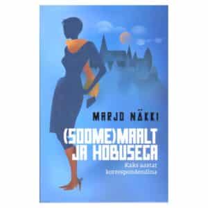 (Soome)maalt ja hobusega - Marjo Näkki - 2011 - 9789949148110