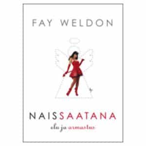 Naissaatana elu ja armastus - Fay Weldon - 2009 - 9789985319826