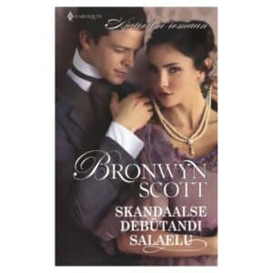 Skandaalse debütandi salaelu - Bronwyn Scott - 2012 - 9789949251636