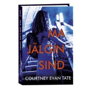 Ma jälgin sind - Courtney Evan Tate - 2020 - 9789949825493