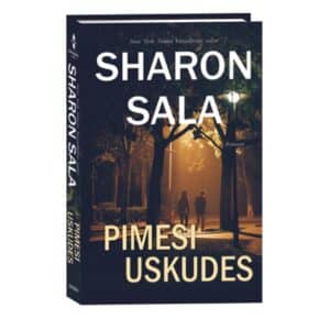 Pimesi uskudes. Mõistatuslikud - Sharon Sala - 2021 - 9789949827244