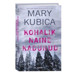 Kohalik naine kadunud - Mary Kubica - 2021 - 9789949828111