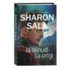 Ja läinud ta ongi. Loodusjõud, 3. raamat - Sharon Sala - 2023 - 9789949870530