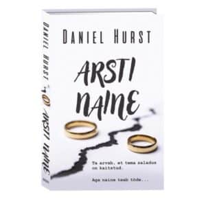 Arsti naine. Sari Arsti naine, 1. raamat - Daniel Hurst - 2023 - 9789949871254