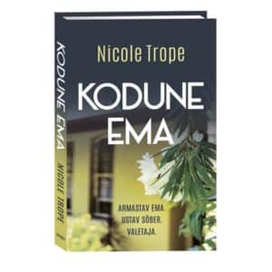 Kodune ema - Nicole Trope - 2023 - 9789949871490