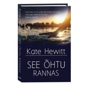 See õhtu rannas - Kate Hewitt - 2024 - 9789916312605
