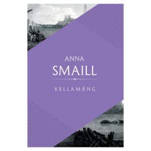 Kellamäng - Anna Smaill - 2017 - 9789949589685