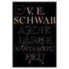 Addie LaRue nähtamatu elu - V.e. Schwab - 2023 - 9789916142257