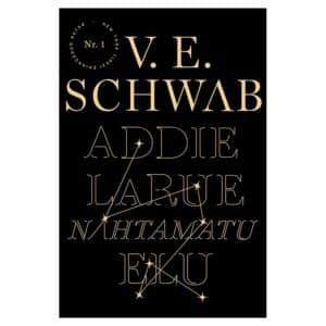 Addie LaRue nähtamatu elu - V.e. Schwab - 2023 - 9789916142257