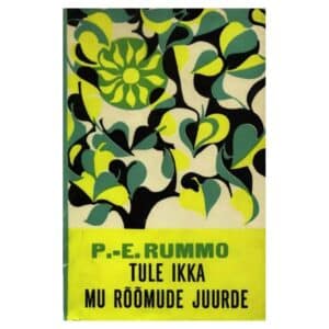 Tule ikka mu rõõmude juurde - Paul-Eerik Rummo - 1964 - -