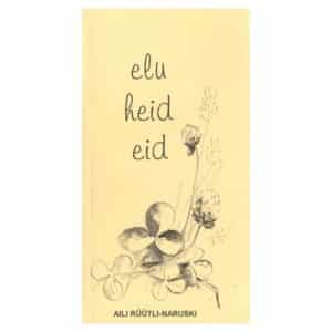 Eluheideid - Aili Rüütli-Narusk - 1999 - -