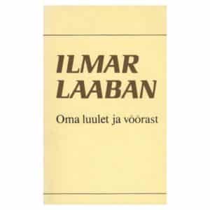 Oma luulet ja võõrast - Ilmar Laaban - 1990 - -