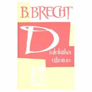 Dialektika ülistus - Bertolt Brecht - 1963 - -