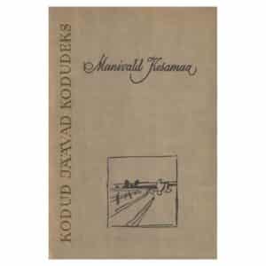 Kodud jäävad kodudeks - Manivald Kesamaa - 1958 - -