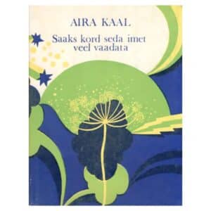 Saaks kord seda imet veel vaadata - Aira Kaal - 1981 - -