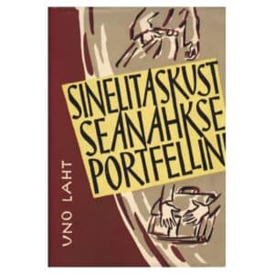Sinelitaskust seanahkse portfellini - Uno Laht - 1958 - -