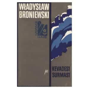 Kevadest ja surmast - Władysław Broniewski - 1972 - -