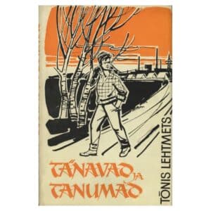 Tänavad ja tanumad - Tõnis Lehtmets - 1962 - -