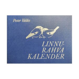 Linnurahva kalender – Kõvakaaneline - Peeter Valdes - 1981 - -