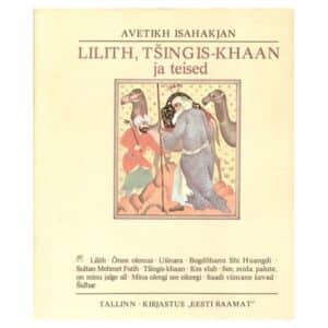 Lilith, Tšinghis-khaan ja teised - Avetikh Isahakjan - 1981 - -