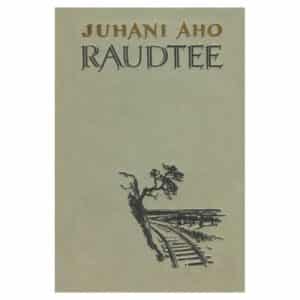 Raudtee - Juhani Aho - 1957 - -