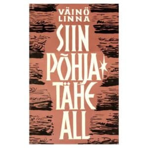 Siin Põhjatähe all II osa - Väinö Linna - 1967 - -