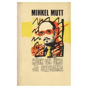 Kõik on üks ja seesama - Mihkel Mutt - 1986 - -