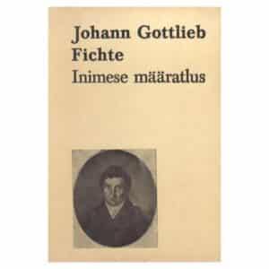 Inimese määratlus - Johann Gottlieb Fichte - 1988 - -