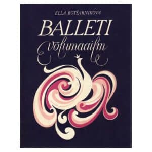 Balleti võlumaailm - Ella Botšarnikova - 1985 - -