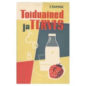 Toiduained ja tervis - Eero Rannak - 1961 - -