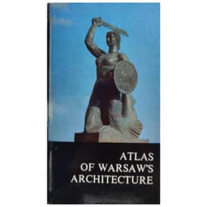Atlas of Warsaw’s Architecture - Juliusz A. Chroscicki Andrzej Rottermund - 1978 - 9780800222802