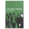 Charlie Watts - Alan Clayson - 2004 - 9781860745812
