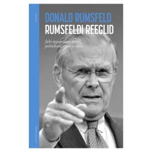 Rumsfeldi reeglid - Donald Rumsfeld - 2020 - 9789916603307