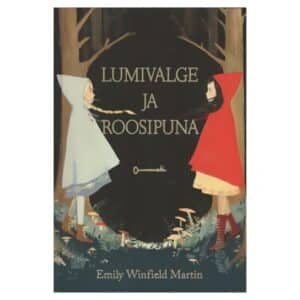 Lumivalge ja roosipuna - Emily Winfield Martin - 2019 - 9789949669677