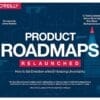 Product Roadmaps Relaunched - Bruce McCarthy, C. Todd Lombardo, Evan Ryan, Michael Connors - 2017 - 9781490000000