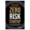 Zero Risk Startup – Hardcover - David S. Rose, Paulo Andrez - 2024 - 9798890000000