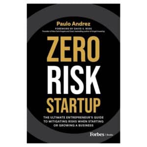 Zero Risk Startup – Hardcover - David S. Rose, Paulo Andrez - 2024 - 9798890000000