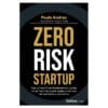 Zero Risk Startup - David S. Rose, Paulo Andrez - 2024 - 9798890000000