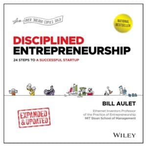 Disciplined Entrepreneurship - Bill Aulet - 2024 - 9781390000000