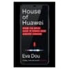 House of Huawei – Hardcover - Eva Dou - 2025 - 9780350000000