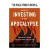 The Wall Street Journal Guide to Investing in the Apocalypse - James Altucher - 2011 - 9780060000000