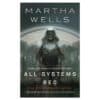 All Systems Red: The Murderbot Diaries - Martha Wells - 2019 - 9781250000000