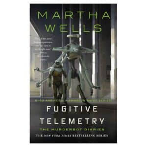 Fugitive Telemetry: The murderbot diaries - Martha Wells - 2021 - 9781250000000