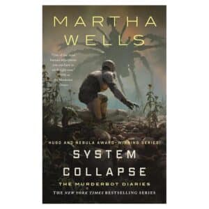 System Collapse: The Murderbot Diaries - Martha Wells - 2023 - 9781250000000