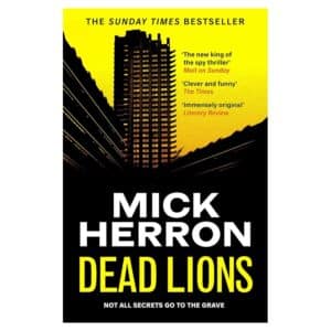 Dead Lions: Slough House Book 2 - Mick Herron - 2022 - 9781400000000