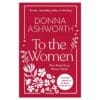 To the Women - Donna Ashworth - 2025 - 9781790000000