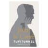 Tuvitunnel. Lugusid minu elust - John Le Carré - 2025 - 9789985362327
